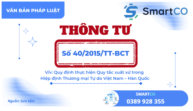 Thông tư 40/2015/TT-BCT: Quy định thực hiện Quy tắc xuất xứ trong Hiệp định Thương mại Tự do Việt Nam – Hàn Quốc